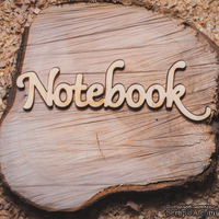 Деревянная вырубка от Вензелик - Надпись "Notebook", 122x37 мм